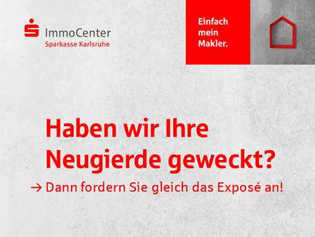 Erfahren Sie mehr im Exposé Erfahren Sie mehr im Exposé - Erdgeschosswohnung in 76227 Karlsruhe / Durlach mit 72m² kaufen