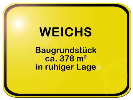 Ihr Baugrundstück Ihr Baugrundstück - Grundstück in 85258 Weichs mit 378m² kaufen