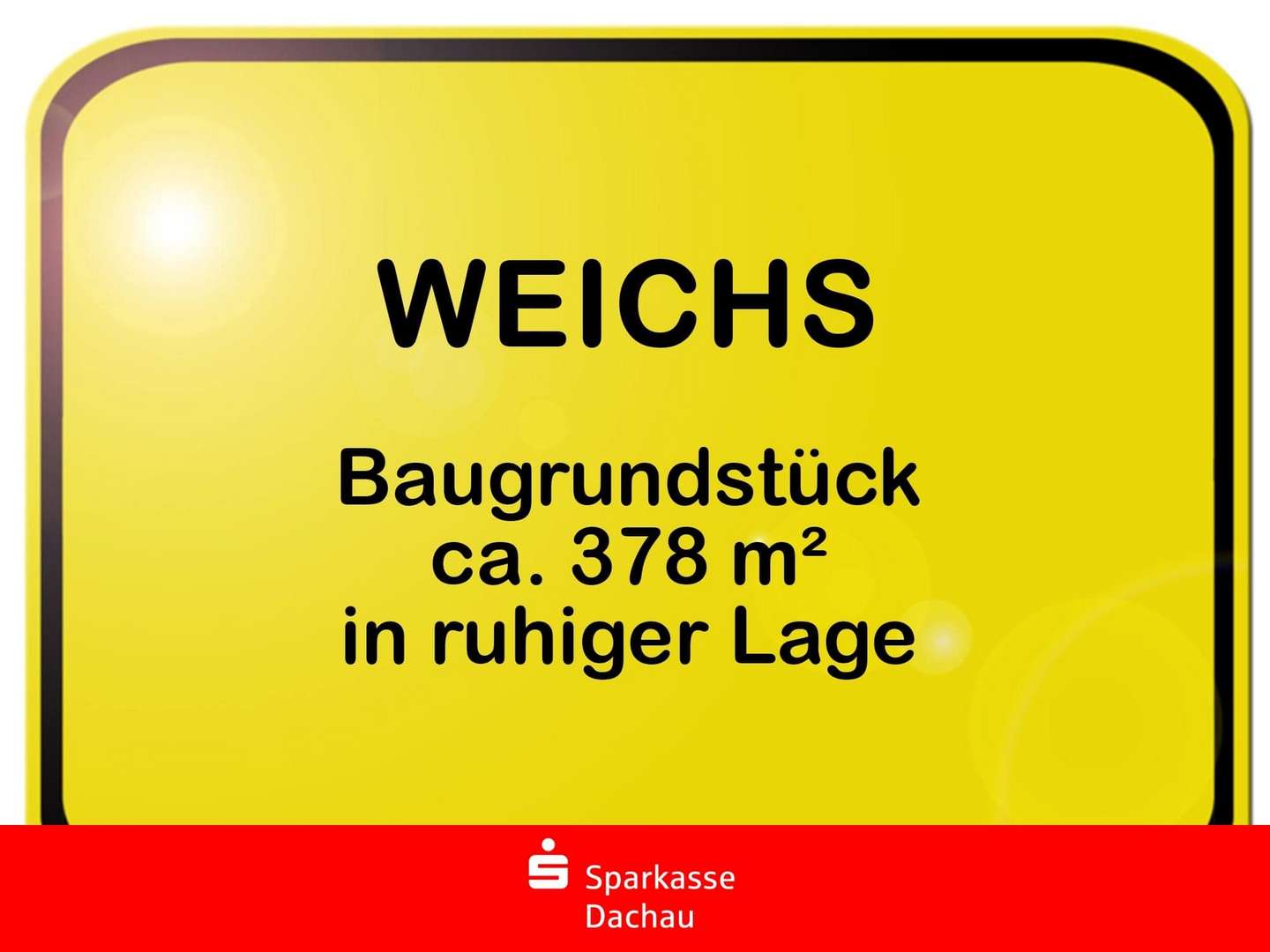 Ihr Baugrundstück Ihr Baugrundstück - Grundstück in 85258 Weichs mit 378m² kaufen